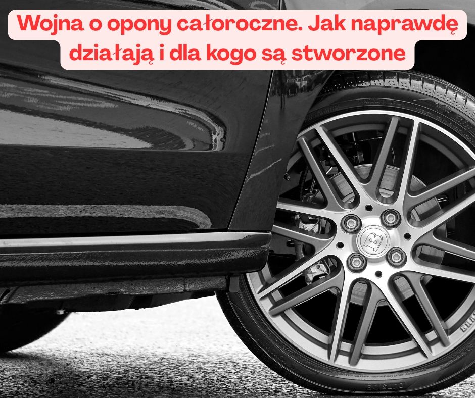 Wojna o opony całoroczne. Jak naprawdę działają ...