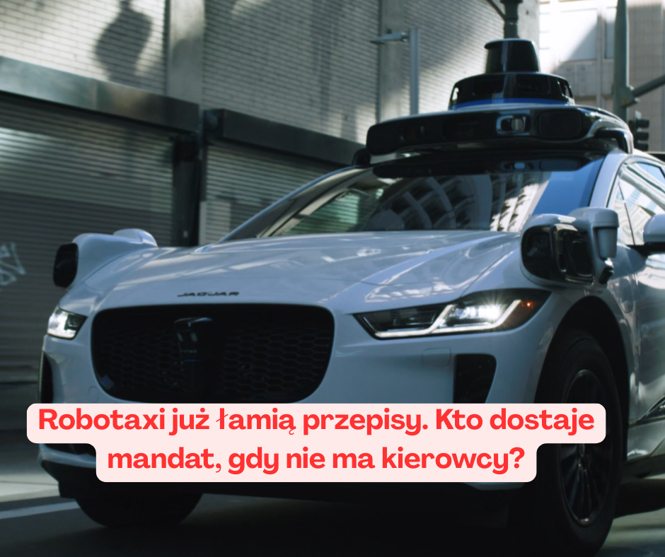 Robotaxi już łamią przepisy. Kto dostaje mandat, ...
