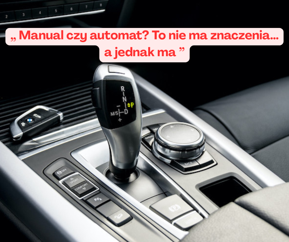 Manual czy automat? To nie ma znaczenia… a jednak ma