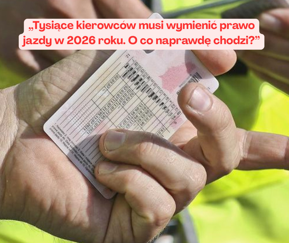 Tysiące kierowców musi wymienić prawo jazdy w 2026 ...
