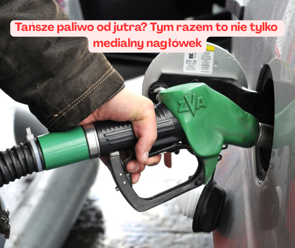 Tańsze paliwo od jutra? Tym razem to nie tylko medialny ...