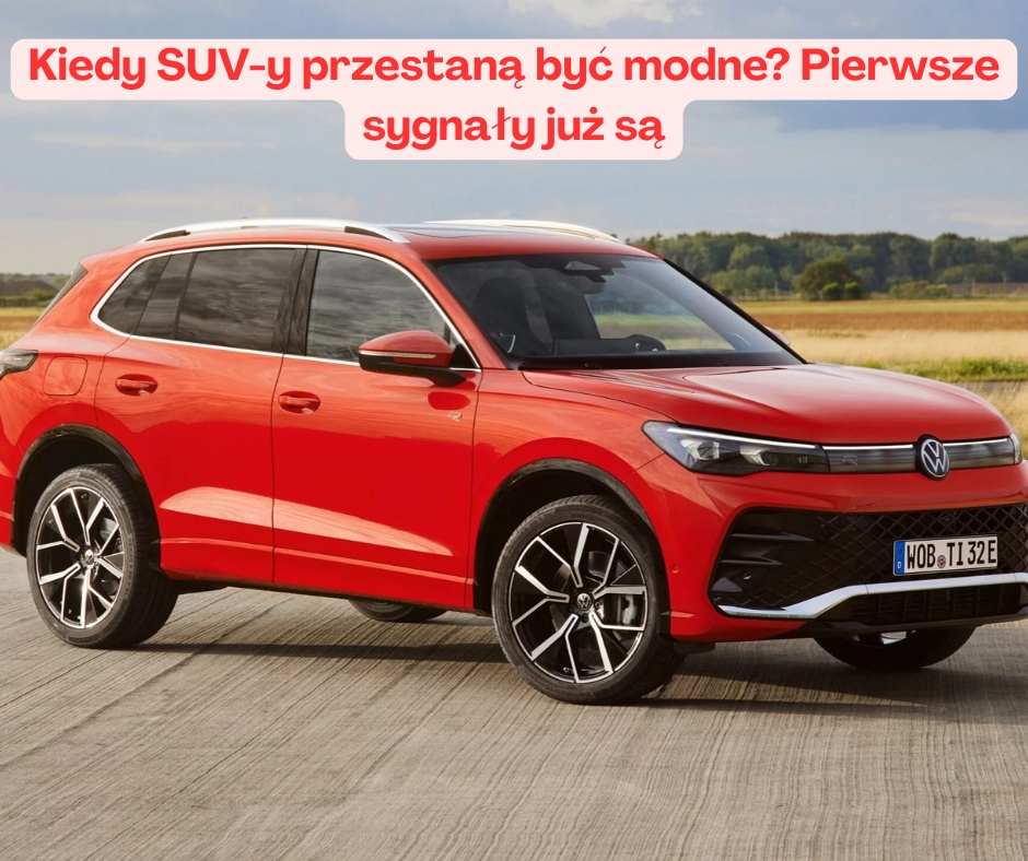Kiedy SUV-y przestaną być modne? Pierwsze sygnały ...