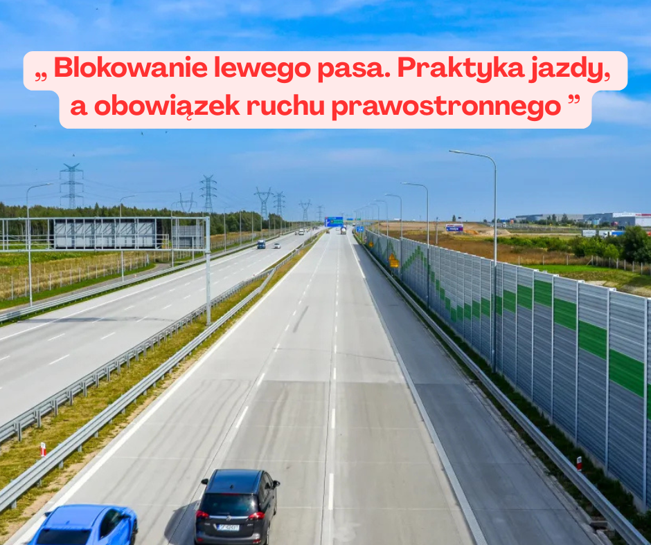 Blokowanie lewego pasa -  praktyka jazdy a obowiązek ruchu prawostronnego.