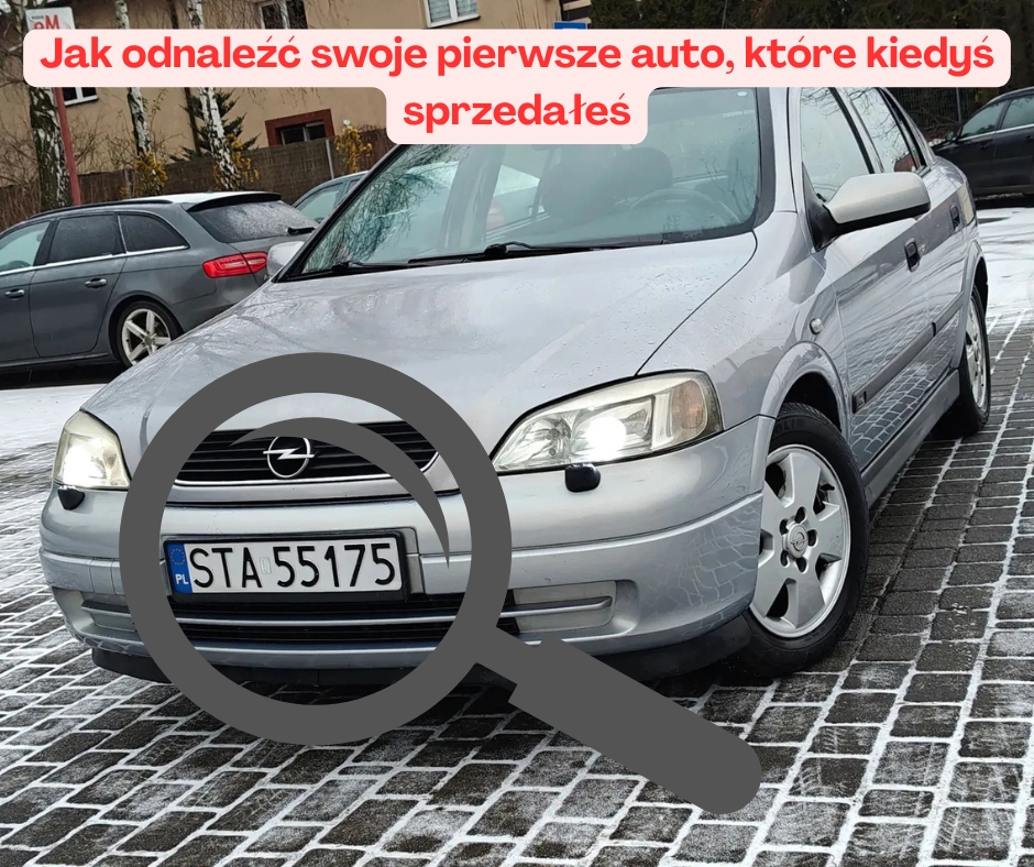 Jak odnaleźć swoje pierwsze auto, które kiedyś ...