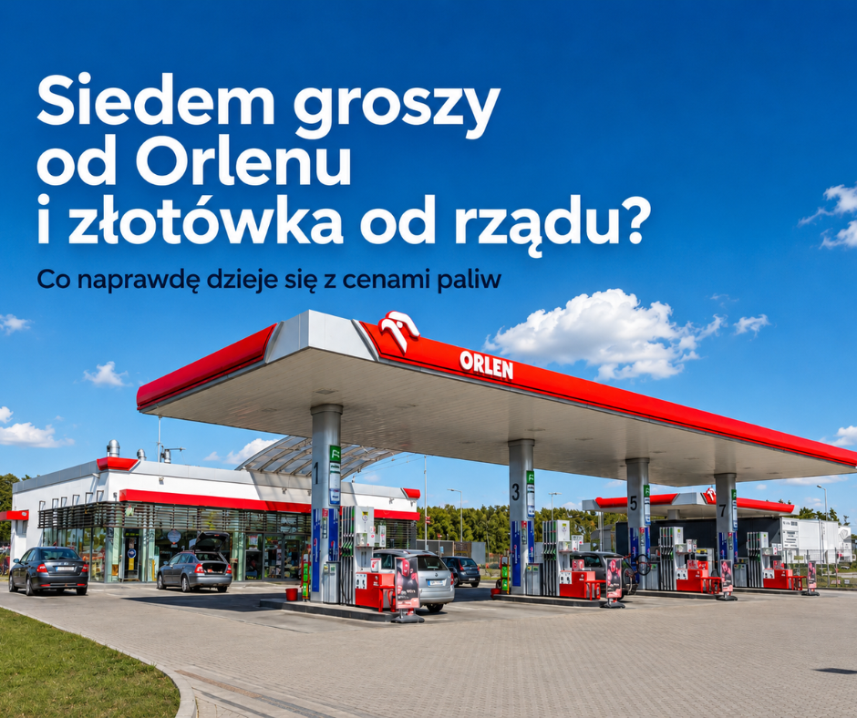 Siedem groszy od Orlenu i złotówka od rządu? Co naprawdę dzieje się z cenami paliw.